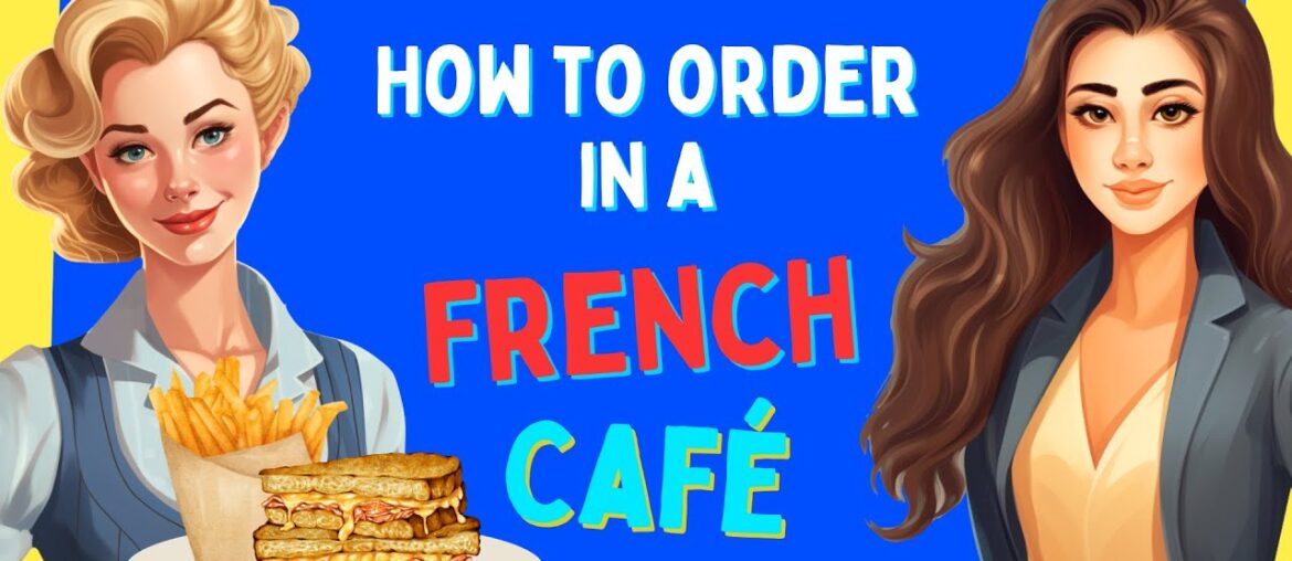 Learn French With Conversation – Order at the restaurant in French Learn French With Conversation - Order at the restaurant in French