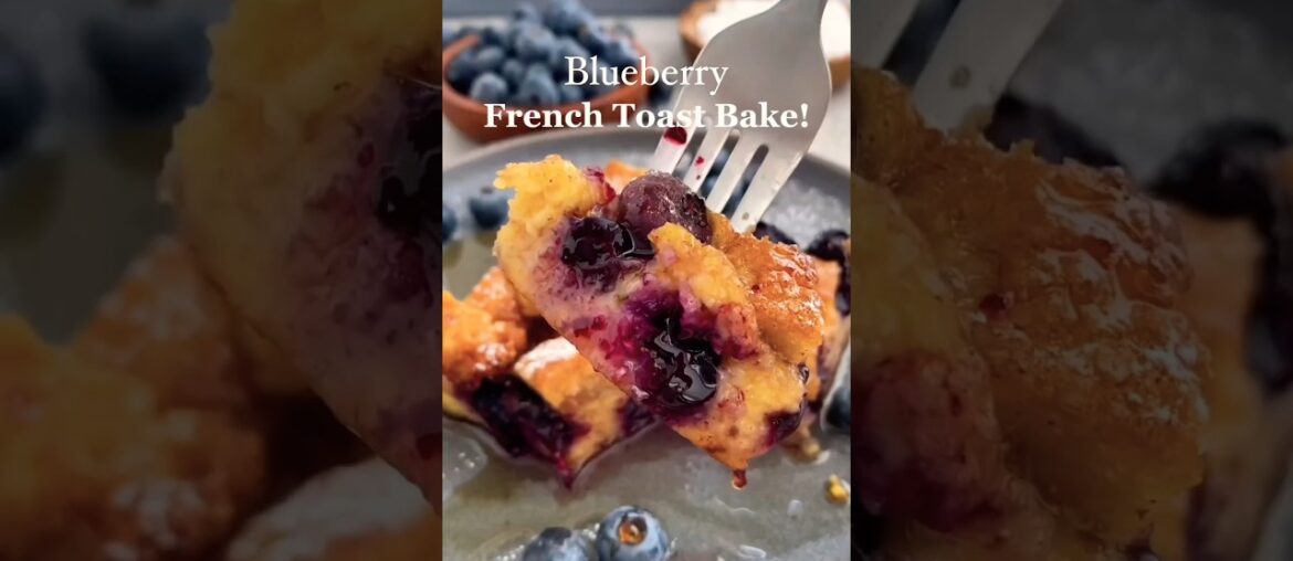 BLUEBERRY FRENCH TOAST BAKE #frenchtoast #toast #shorts #viralshort #healthyfood #recipe BLUEBERRY FRENCH TOAST BAKE #frenchtoast #toast #shorts #viralshort #healthyfood #recipe