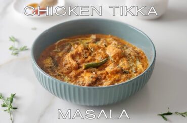 Creamy Chicken Tikka Masala | Restaurant Style Recipe made Easy | ASMR Cooking