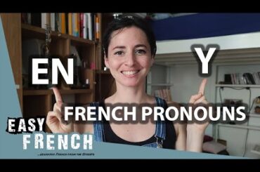 French Pronouns: En vs. Y (Explanations, Examples & Quiz) | Super Easy French 150