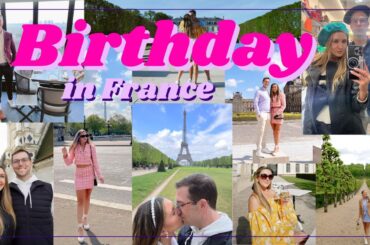 France Travel Vlog - 7 days exploring Paris and the Loire Valley to celebrate my birthday!