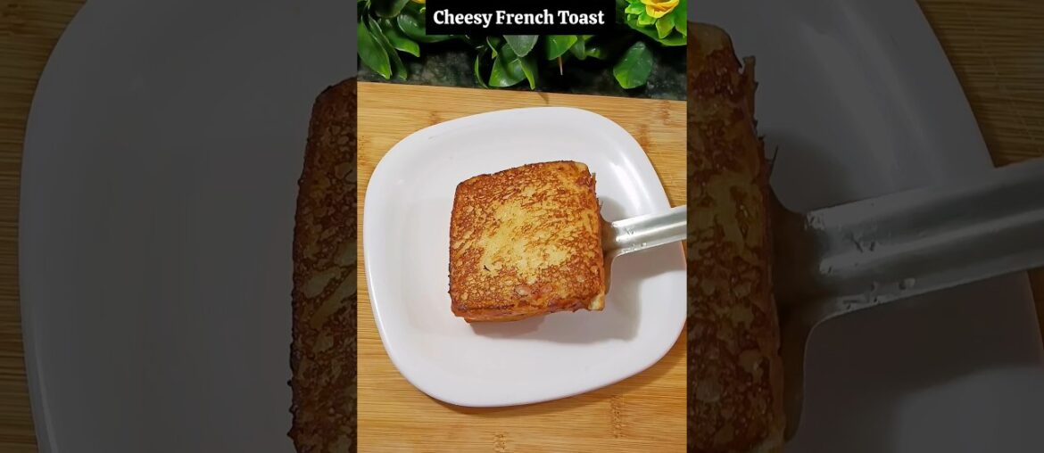 Cheesy French Toast #shorts #breakfastrecipe #frenchtoast
