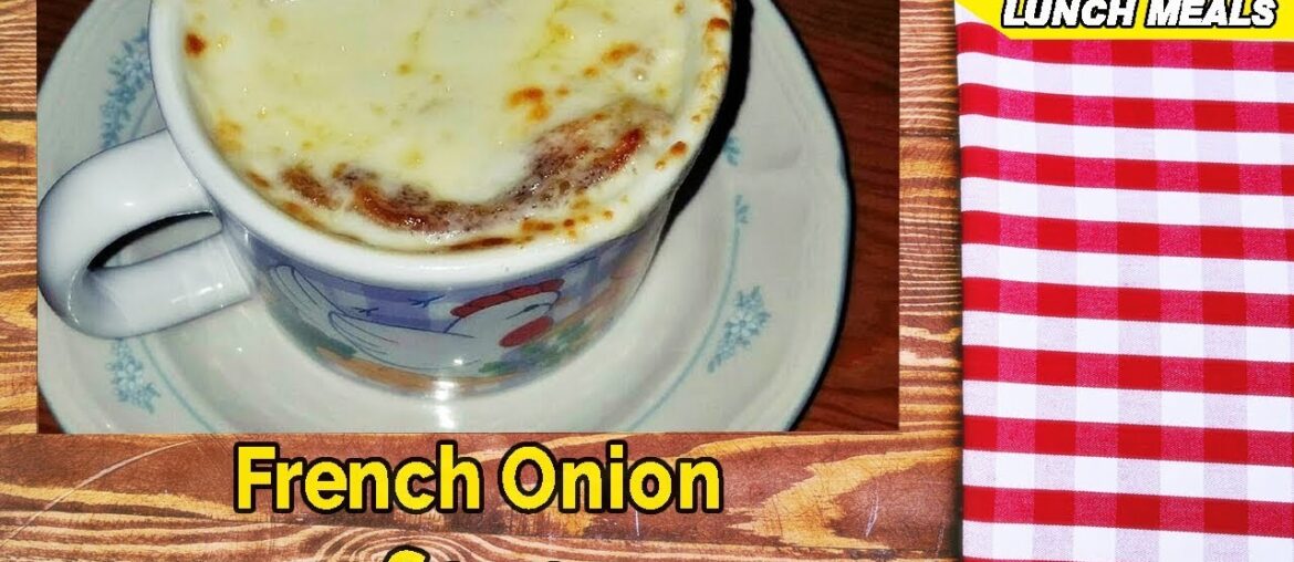 Lunch Recipes For Guests – French Onion Soup Lunch Recipes For Guests - French Onion Soup