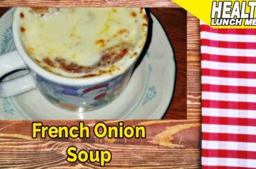 Lunch Recipes For Guests - French Onion Soup