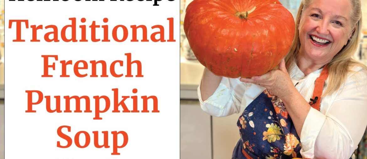How to Make a Traditional French Pumpkin Soup – 17th Century Heirloom Recipe How to Make a Traditional French Pumpkin Soup - 17th Century Heirloom Recipe