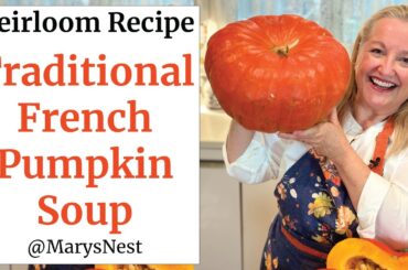 How to Make a Traditional French Pumpkin Soup - 17th Century Heirloom Recipe