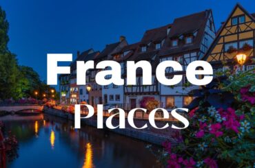 15 Best Places to Visit in France / 4k