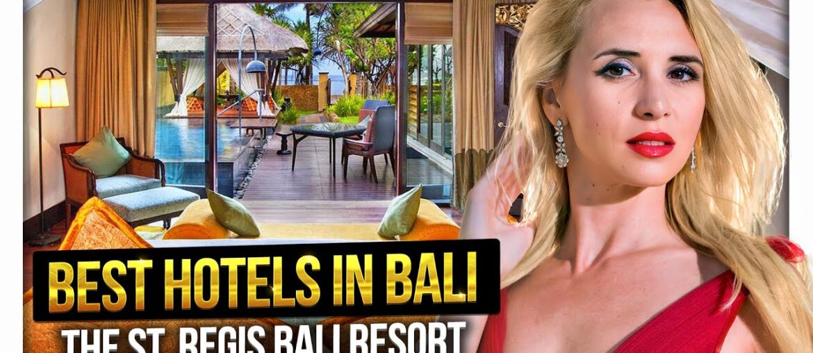 Best hotels in Bali: The St. Regis Bali Resort Best hotels in Bali: The St. Regis Bali Resort