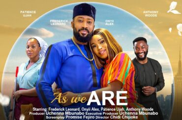 AS WE ARE - FREDERICK LEONARD, ONYII ALEX, PATIENCE UJAH, ANTHONY WOODE latest 2023 nigerian movie