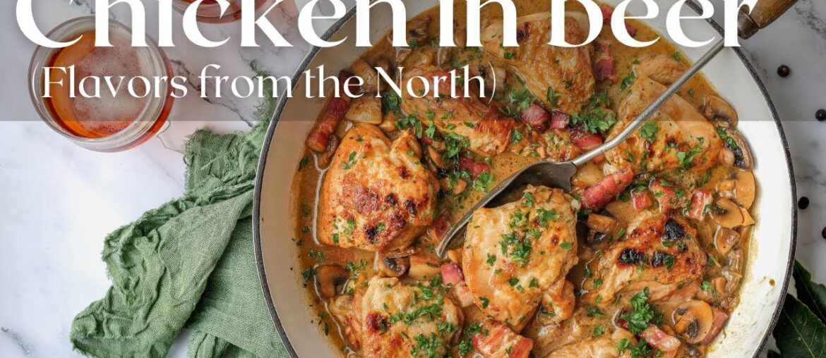 Braise Chicken in Belgium beer - Exploring northern France dishes