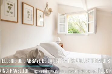 Hostellerie De L'abbaye De La Celle   Les Collectionneurs
