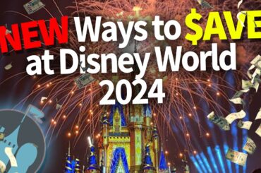 NEW Ways to Save Money on Your 2024 Disney World Trip