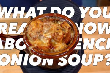 More About (French) Onion Soup Than You Need To Know