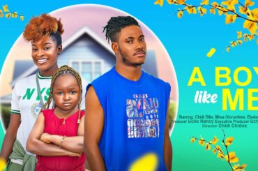 A BOY LIKE ME (New Movie) Chidi Dike, Ebube Obi, Miwa Olorunfemi 2023 Nollywood Drama Movie