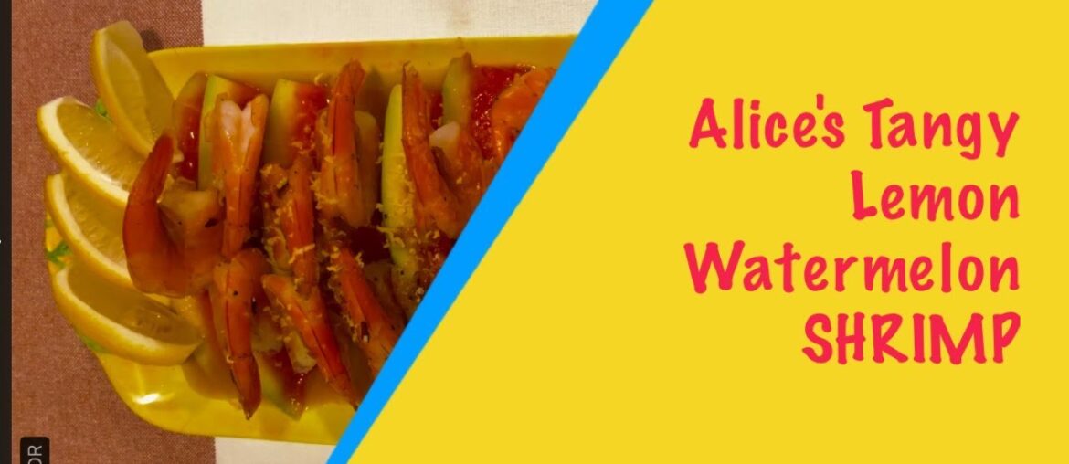 Alice's Tangy Lemon Watermelon Shrimp #gourmet #usa #shrimp