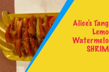 Alice's Tangy Lemon Watermelon Shrimp #gourmet #usa #shrimp