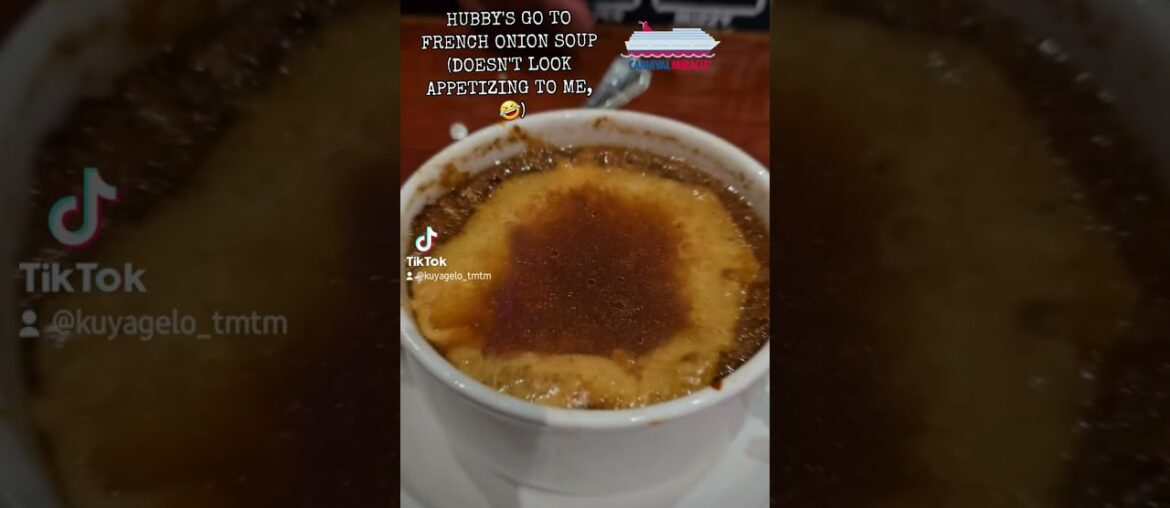 THE FRENCH ONION SOUP DOES NOT LOOK APPETIZING - CARNIVAL CRUISE SHIP DISASTER