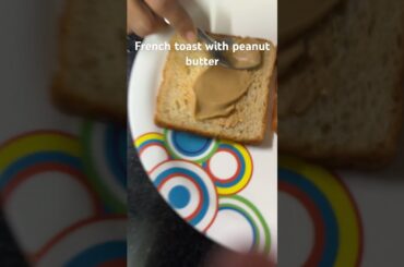French toast with peanut butter #food #peanutbutter #easy #easyrecipe #makethisgoviral