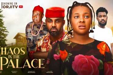 CHAOS IN THE PALACE - IFEKA DORIS | IFEANYI KALU | NIGERIAN MOVIES 2023 LATEST FULL MOVIES