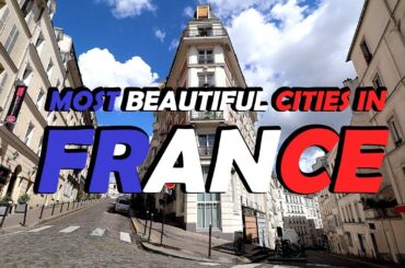 10 Most Beautiful Cities in France - Check the most beautiful cities, towns and places in France