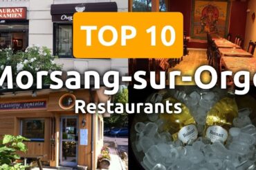 Top 10 Restaurants to Visit in Morsang-sur-Orge, Essonne | Ile-de-France - English
