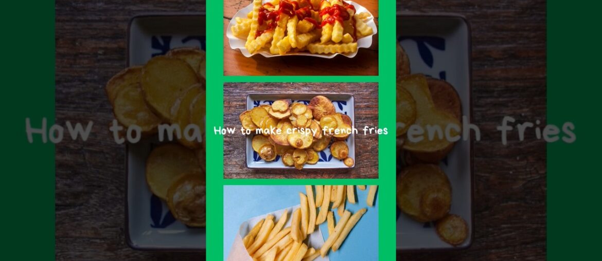 How to make crispy french fries With Chef Stewartia