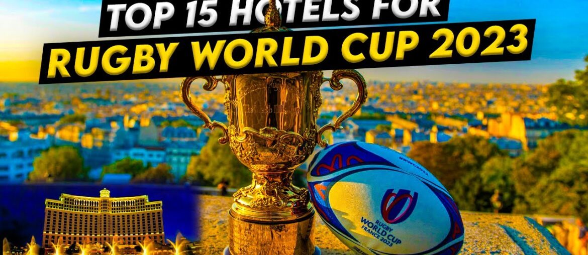 Try and Stay: Top 15 Hotels for Rugby World Cup 2023 - Vivendi Travel