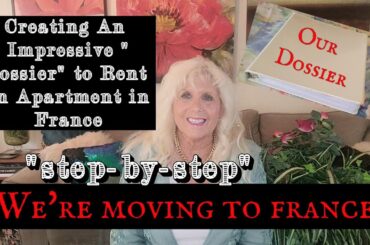 WE'RE MOVING TO FRANCE -PREPARING OUR DOSSIER