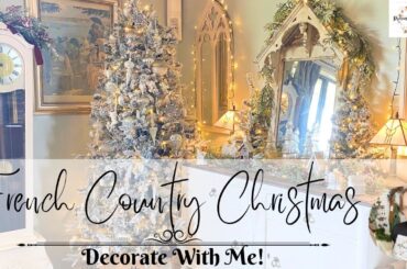 French Country Christmas Decorate With Me 2023 | How to Style a Christmas Tree | Dining Room Decor