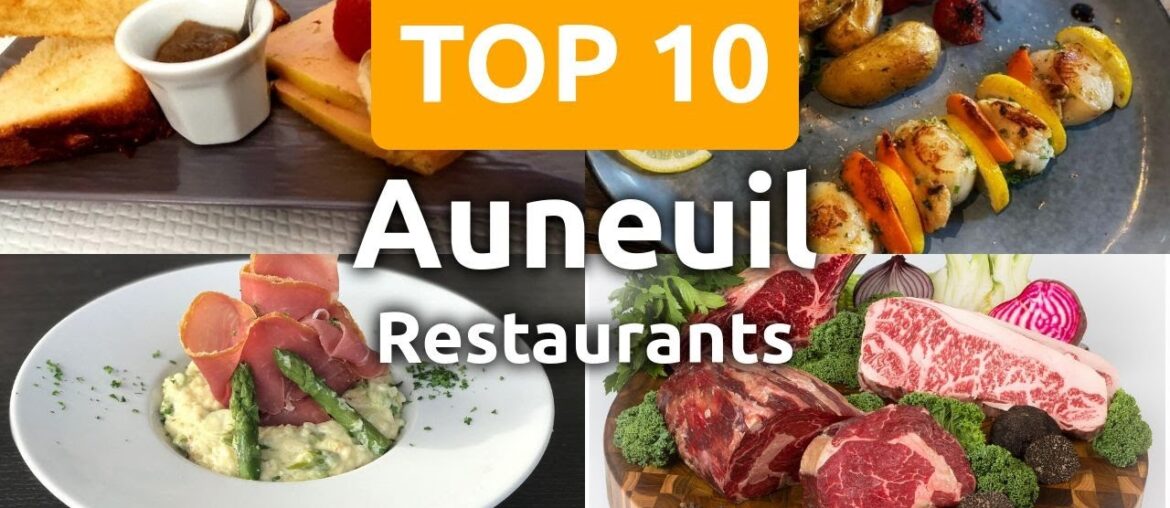 Top 10 Restaurants to Visit in Auneuil, Oise | Hauts-de-France - English