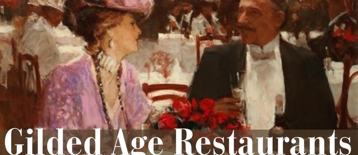 A Closer Look: Top Five Restaurants In Gilded Age New York | Cultured Elegance A Closer Look: Top Five Restaurants In Gilded Age New York | Cultured Elegance