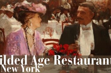 A Closer Look: Top Five Restaurants In Gilded Age New York | Cultured Elegance