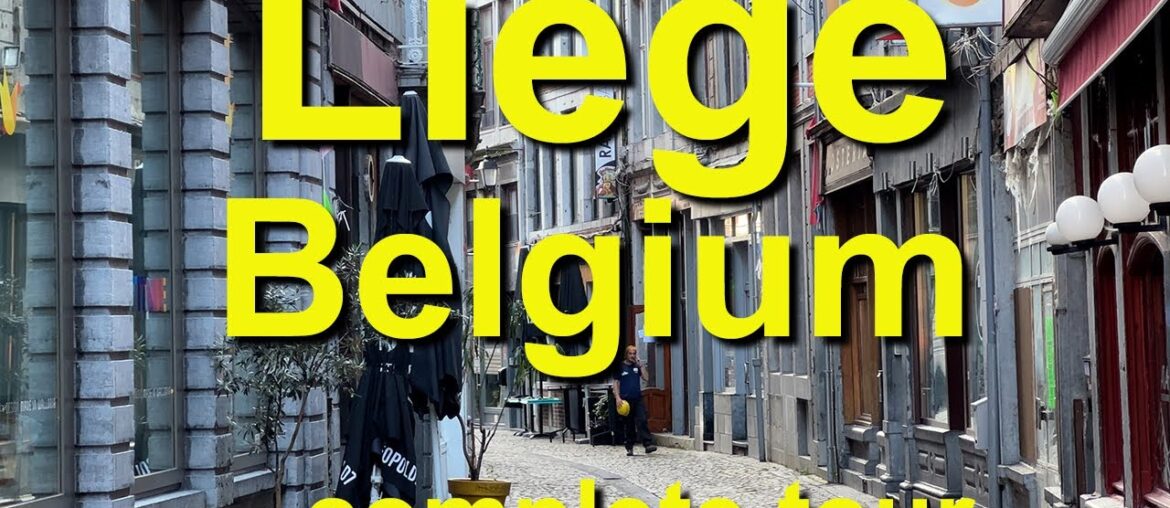Liege, Belgium complete tour Liege, Belgium complete tour