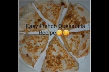 Easy French Quesadilla Recipe by KhaanPeen