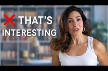 A Better Response than “That's Interesting": Upgrade Your English Conversational Skills