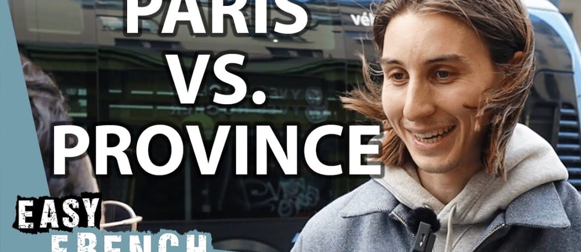 Paris vs. Province: What Do The French Prefer? | Easy French 191 Paris vs. Province: What Do The French Prefer? | Easy French 191