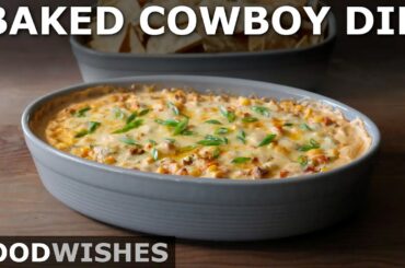 Baked Cowboy Dip - Easy and Highly Addictive Party Dip | Food Wishes