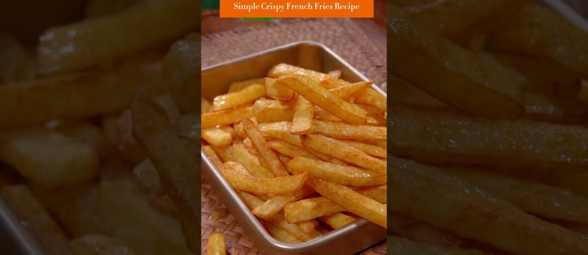 Simple Crispy French Fries Recipe #foodie #recipe