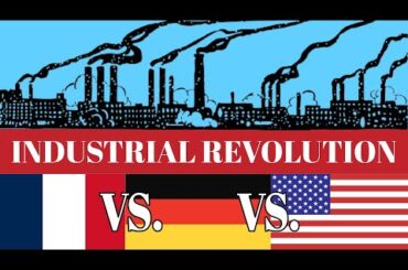 Industrial Revolution Showdown: France v. Germany v. United States