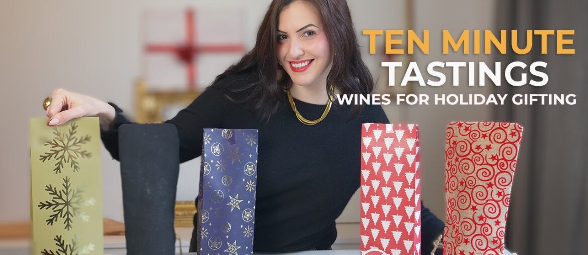 Ten Minute Tastings - Wines For Holiday Gifting