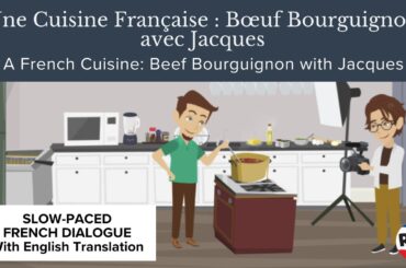 A French Cuisine: Beef Bourguignon with Jacques | Read French Dialogue with English Translation