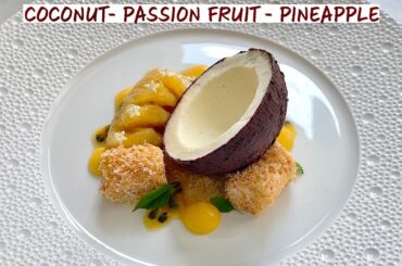 Fine Dining Coconut Dessert with Passion Fruit, Pineapple & Pina Colada - Le Bernardin Inspired