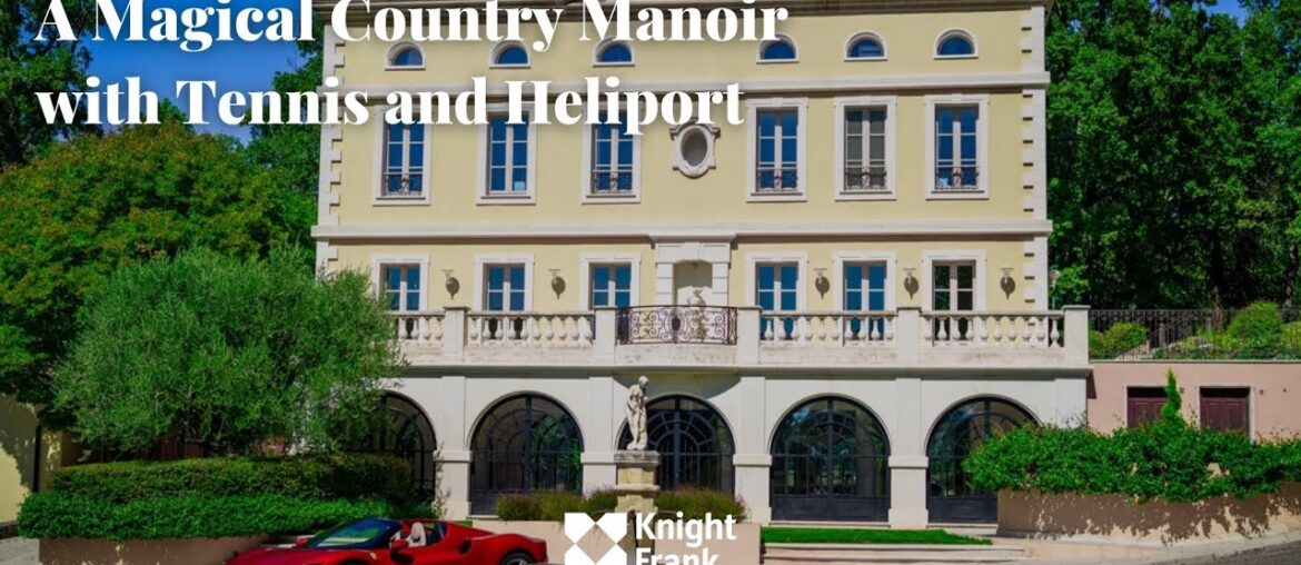 A Magical Country Manoir with Tennis and Heliport - Knight Frank French Riviera