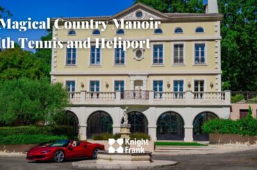 A Magical Country Manoir with Tennis and Heliport - Knight Frank French Riviera