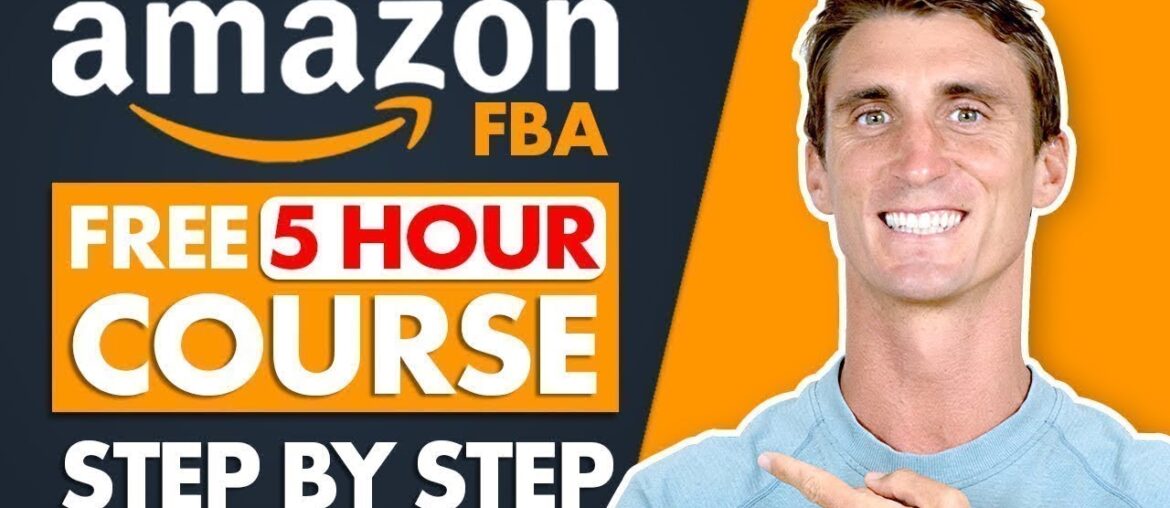 FREE Amazon FBA Course | COMPLETE Step by Step Tutorial For Beginners FREE Amazon FBA Course | COMPLETE Step by Step Tutorial For Beginners