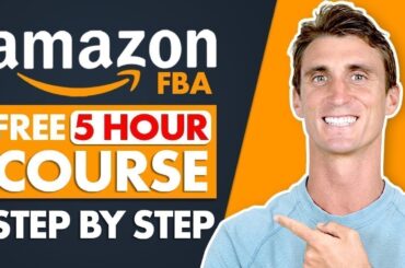 FREE Amazon FBA Course | COMPLETE Step by Step Tutorial For Beginners