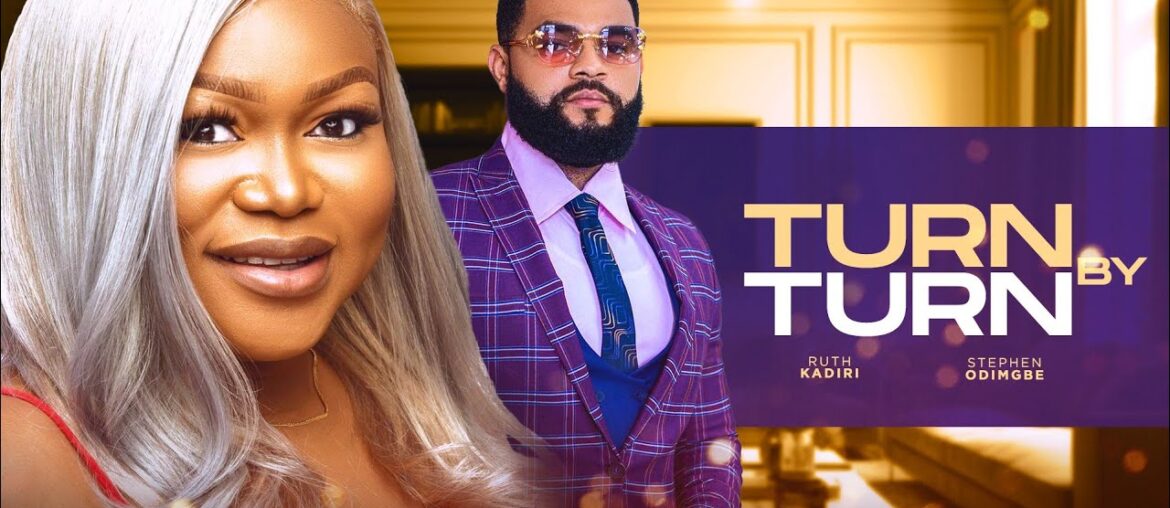 TURN BY TURN (New Movie) Ruth Kadiri, Stephen Odimgbe 2023 Nigerian Nollywood Romantic Movie