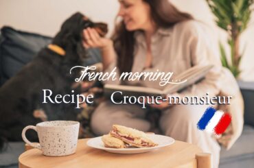 Croque monsieur recipe & Dailyroutine - perfect breakfast. Autumn comfort and morning routine