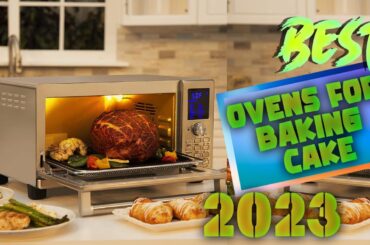 Top 8: Best Ovens for Baking Cake and Cookies 2023
