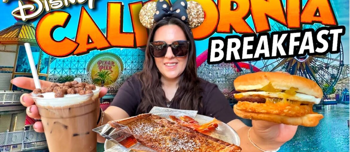 DISNEY CALIFORNIA ADVENTURE PARK BREAKFAST! Newest Breakfast Dining Options-Locations/Reviews + more